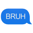 BRUH